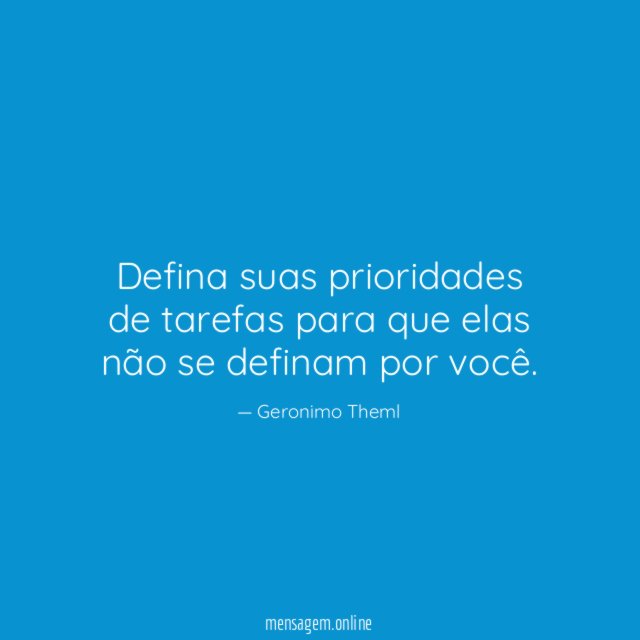 Defina suas prioridades de tarefas para que elas