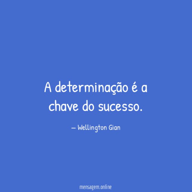 A determinação é a chave do sucesso
