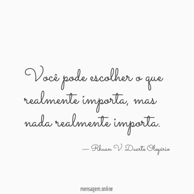 Você pode escolher o que realmente importa