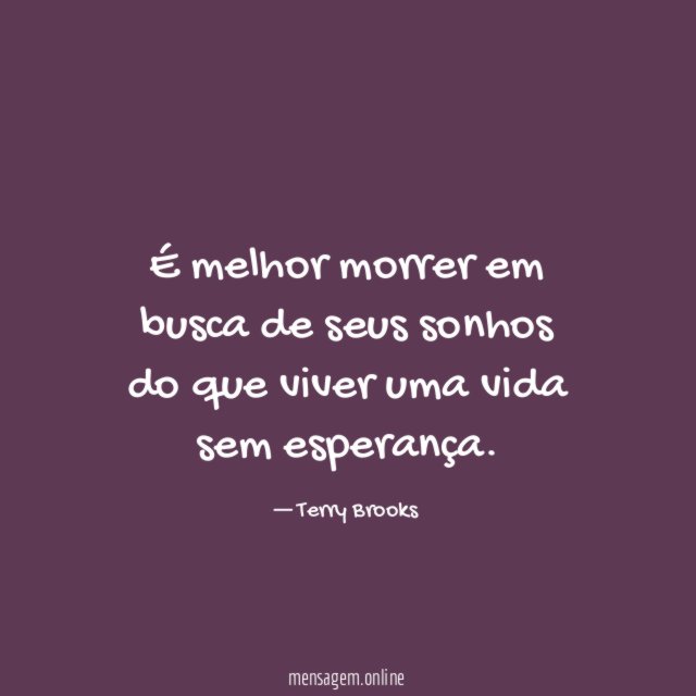 É melhor morrer em busca de seus sonhos