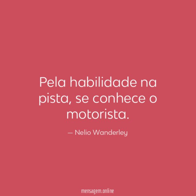 Pela habilidade na pista