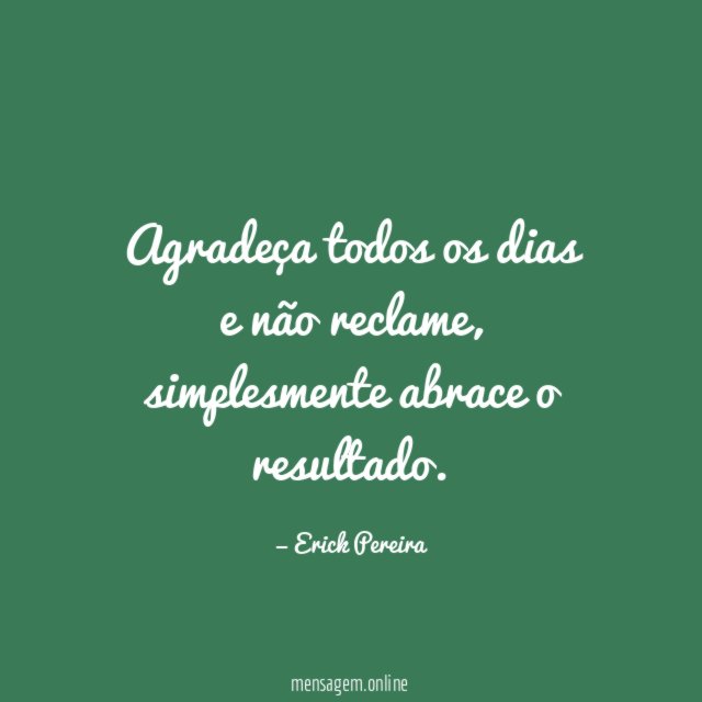 Agradeça todos os dias e não reclame