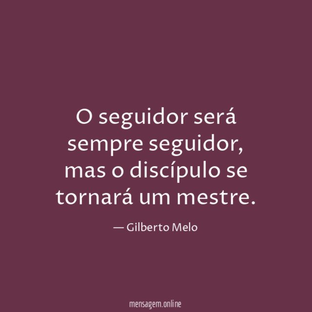 O seguidor será sempre seguidor