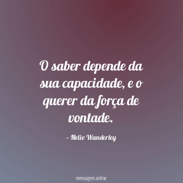 O saber depende da sua capacidade