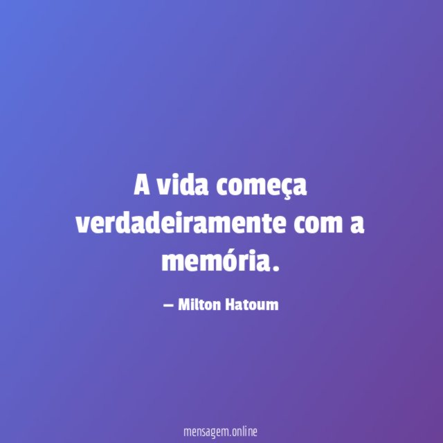 A vida começa verdadeiramente com a memória