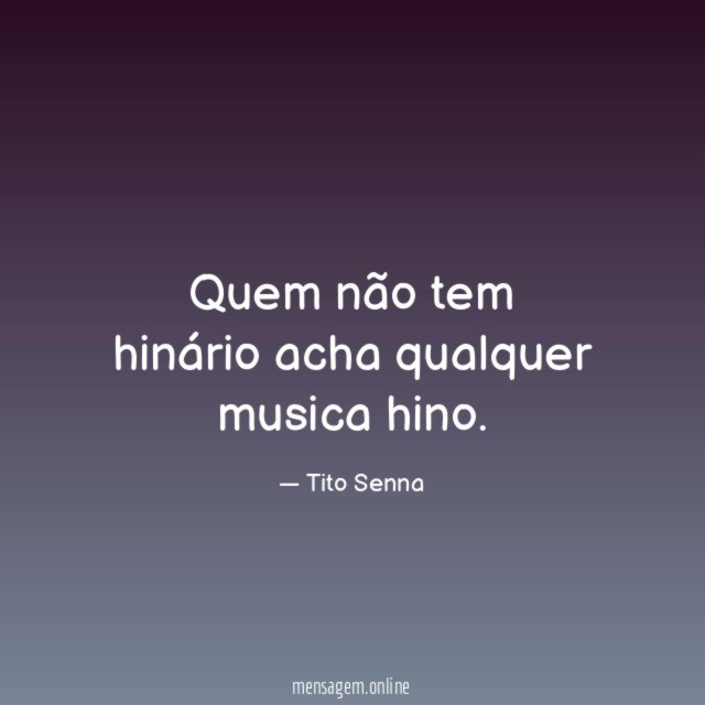 Quem não tem hinário acha qualquer musica hino