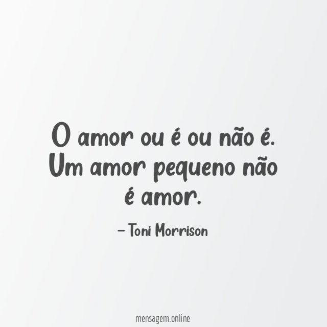 O amor ou é ou não é