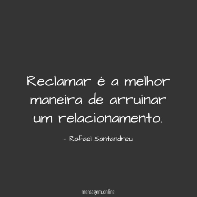 Reclamar é a melhor maneira de arruinar um relacionamento