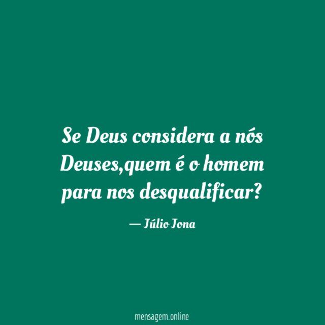 Se Deus considera a nós Deuses