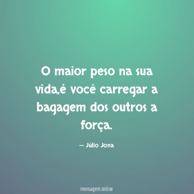 O maior peso na sua vida
