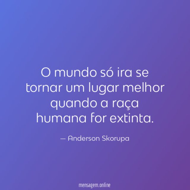 O mundo só ira se tornar um lugar