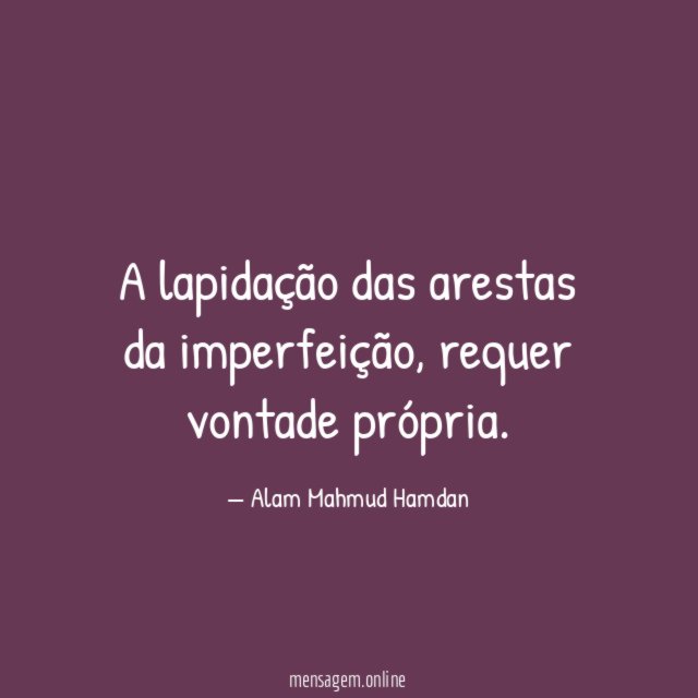 A lapidação das arestas da imperfeição