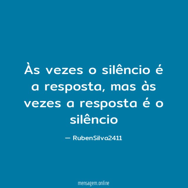 Às vezes o silêncio é a resposta
