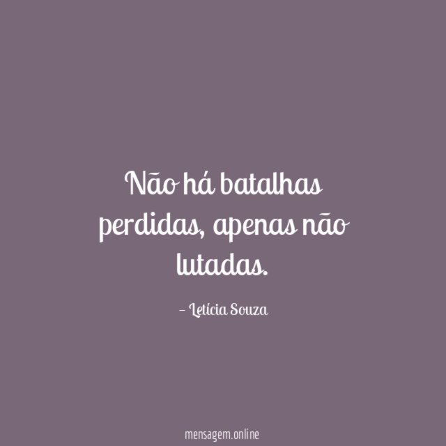 Não há batalhas perdidas