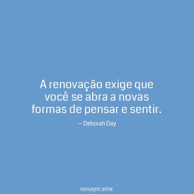 A renovação exige que você se abra a