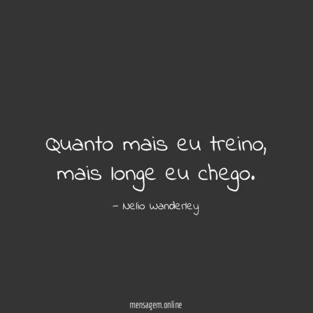 Quanto mais eu treino