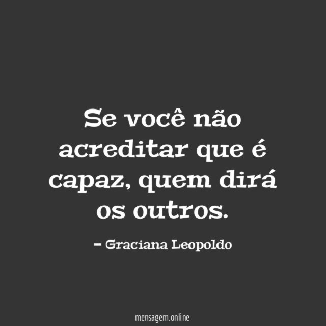 Se você não acreditar que é capaz