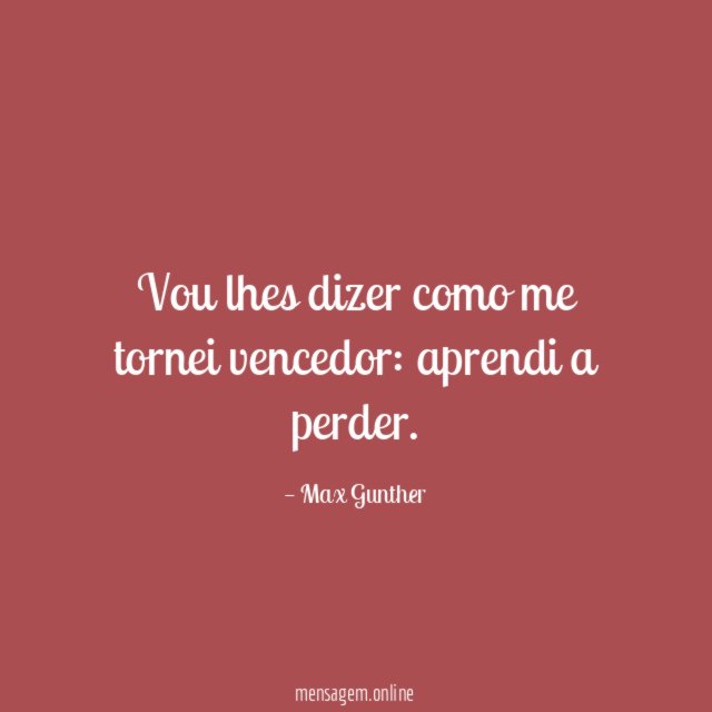 Vou lhes dizer como me tornei vencedor