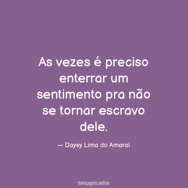 As vezes é preciso enterrar um sentimento pra