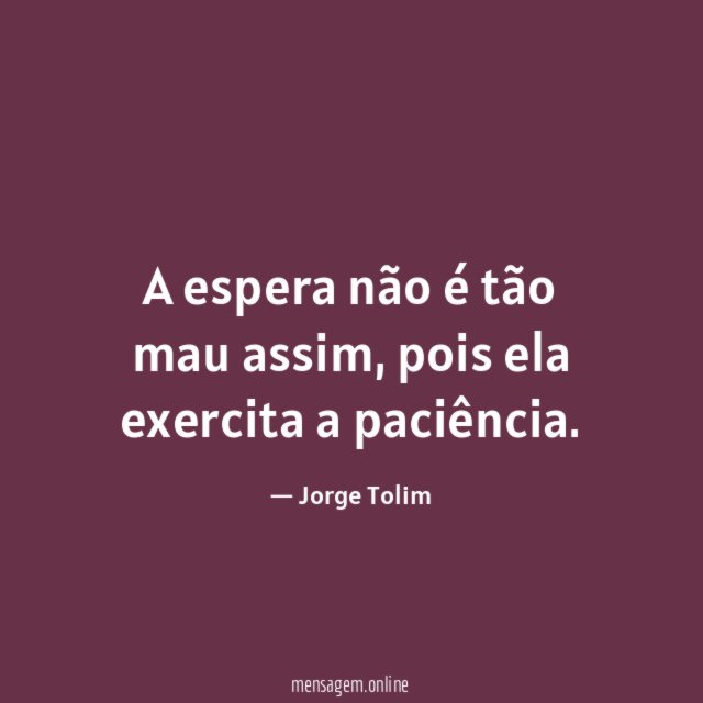 A espera não é tão mau assim