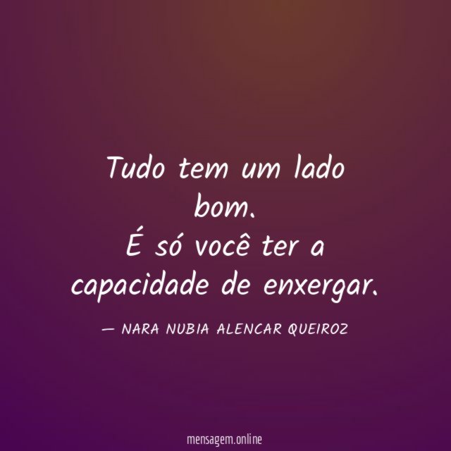 Tudo tem um lado bom