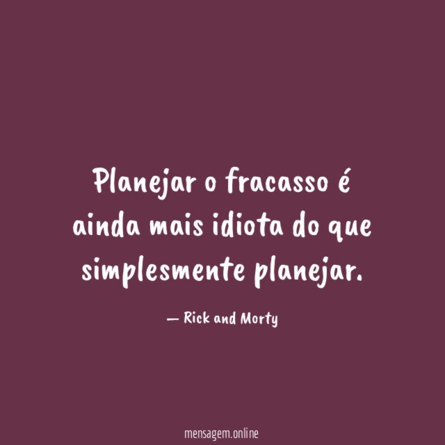 Planejar o fracasso é ainda mais idiota do que simplesmente planejar