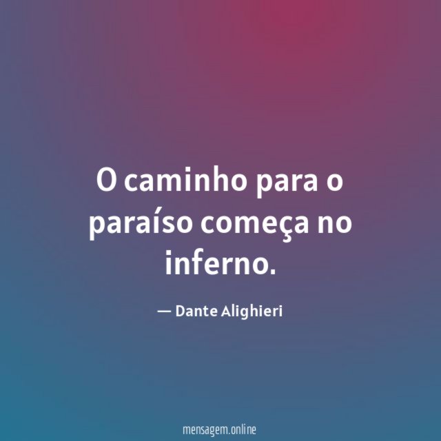 O caminho para o paraíso começa no inferno