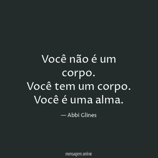 Você não é um corpo