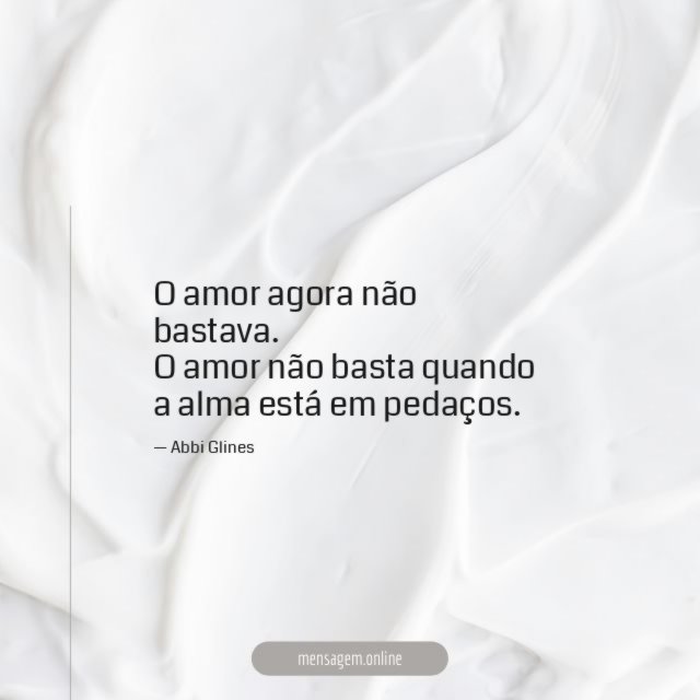 O amor agora não bastava