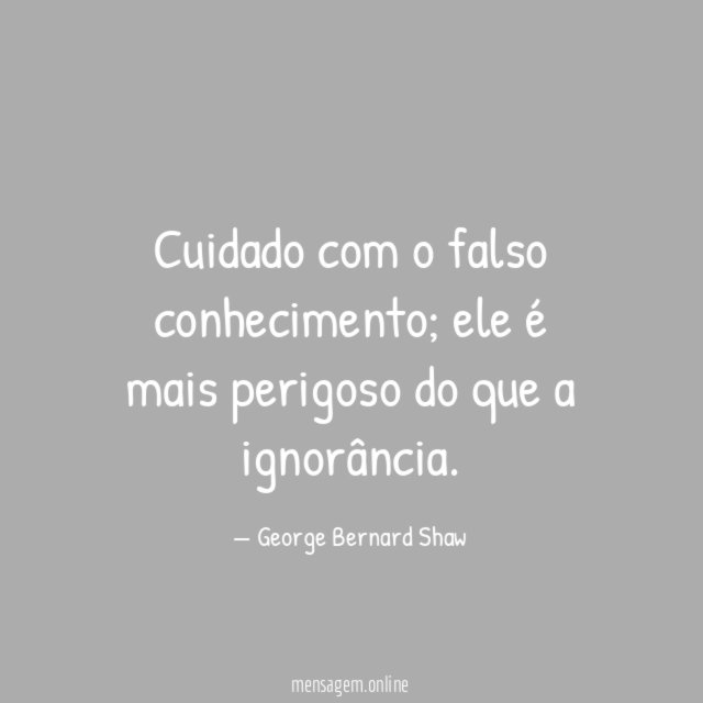 Cuidado com o falso conhecimento