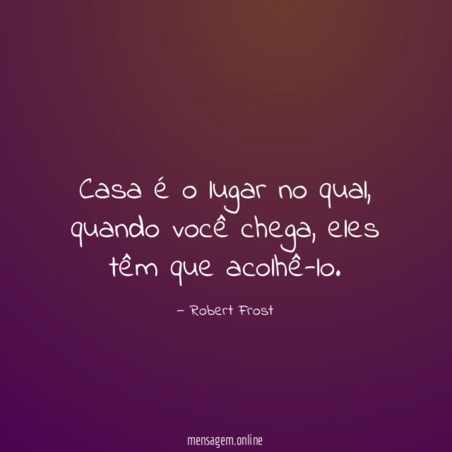 Casa é o lugar no qual