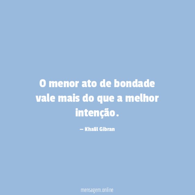 O menor ato de bondade vale mais do