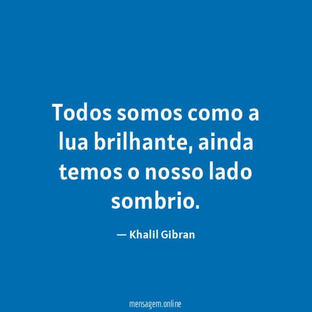 Todos somos como a lua brilhante