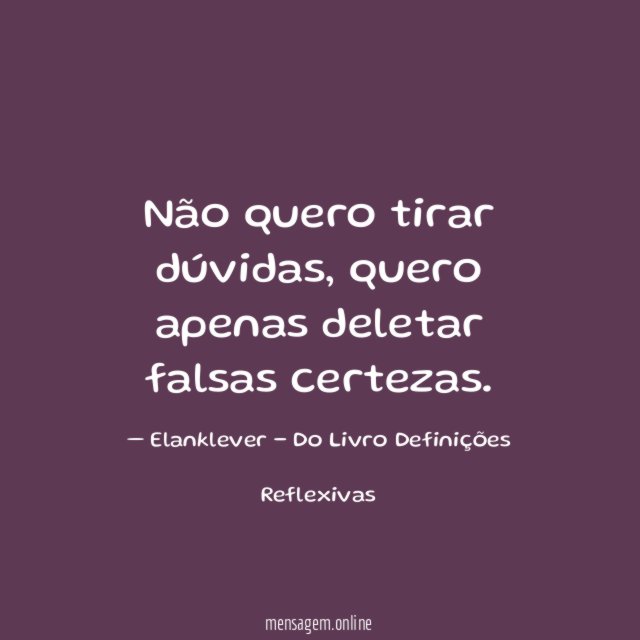 Não quero tirar dúvidas