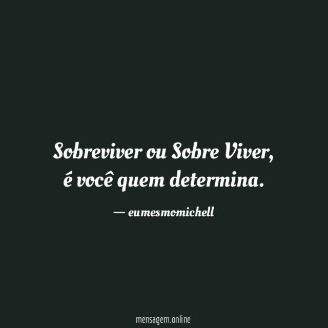 Sobreviver ou Sobre Viver