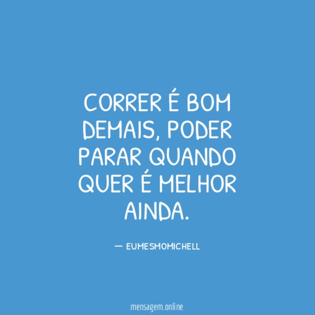 Correr é bom demais