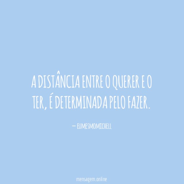 A distância entre o QUERER e o TER