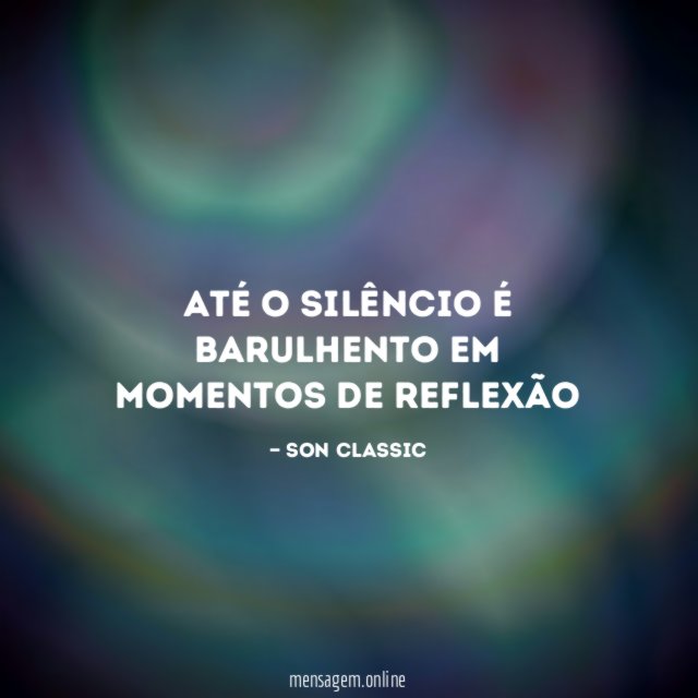 Até O Silêncio É Barulhento Em Momentos De Reflexão