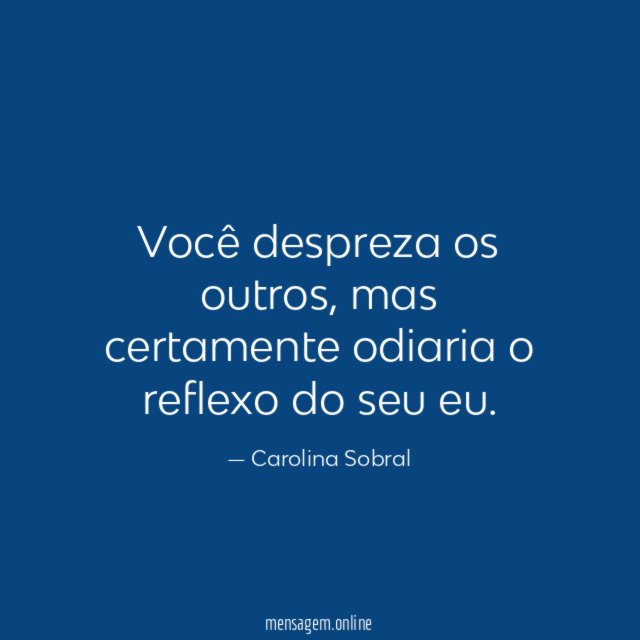 Você despreza os outros