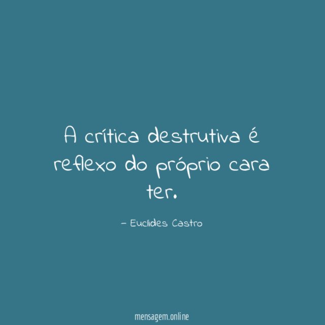 A crítica destrutiva é reflexo do próprio cara ter