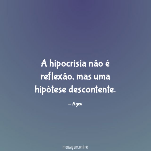 A hipocrisia não é reflexão