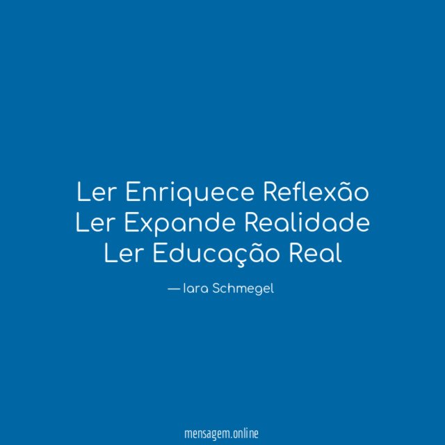 Ler Enriquece Reflexão Ler Expande Realidade Ler Educação Real