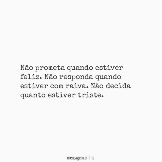 Não prometa quando estiver feliz