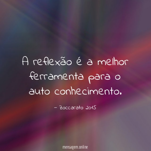 A reflexão é a melhor ferramenta para o auto conhecimento