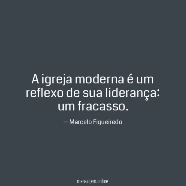 A igreja moderna é um reflexo de sua liderança
