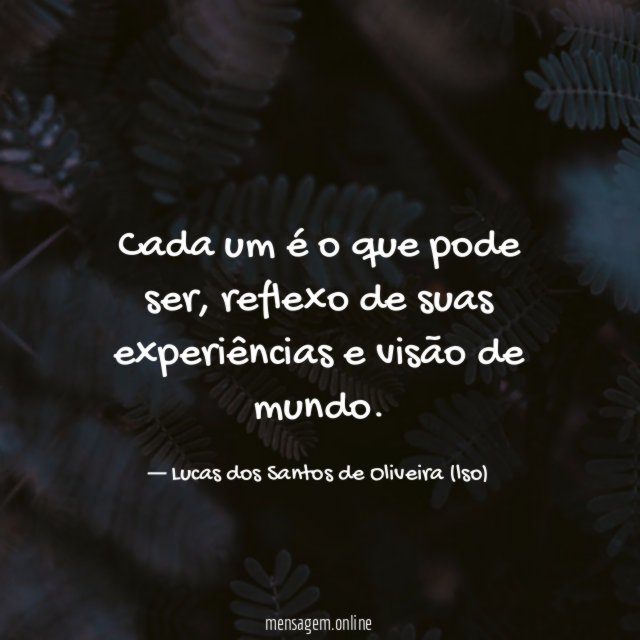 Cada um é o que pode ser