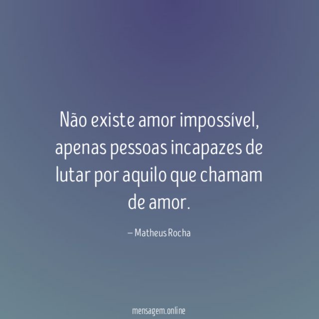 Não existe amor impossível