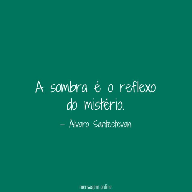 A sombra é o reflexo do mistério