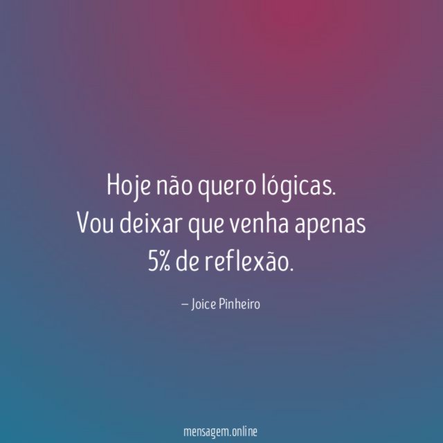 Hoje não quero lógicas