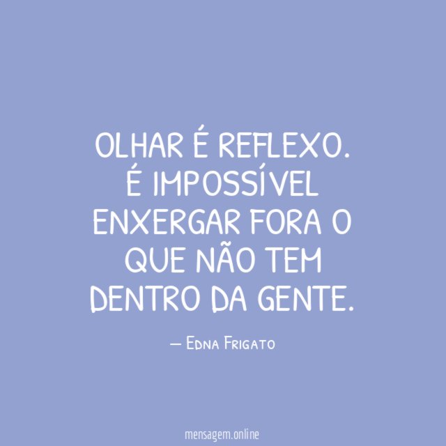 Olhar é reflexo